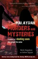 Crimele și misterele malaeziene: Un secol de cazuri șocante care au captivat națiunea - Malaysian Murders and Mysteries: A Century of Shocking Cases That Gripped the Nation