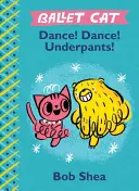 Pisica de balet Dansează! Dans! În chiloți! - Ballet Cat Dance! Dance! Underpants!