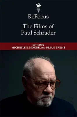 Refocus: Filmele lui Paul Schrader - Refocus: The Films of Paul Schrader