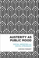 Austeritatea ca stare de spirit publică: Anxietate socială și lupte sociale - Austerity as Public Mood: Social Anxieties and Social Struggles
