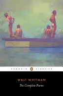 Walt Whitman: Poezii complete - Walt Whitman: The Complete Poems