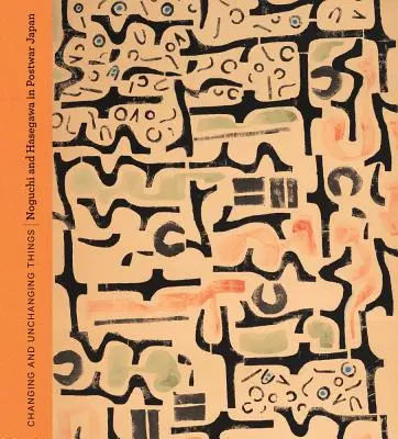 Schimbarea și neschimbarea lucrurilor: Noguchi și Hasegawa în Japonia postbelică - Changing and Unchanging Things: Noguchi and Hasegawa in Postwar Japan