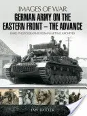 Armata germană pe frontul de est: Avansul - German Army on the Eastern Front: The Advance