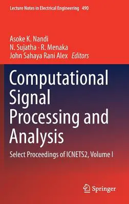 Prelucrarea și analiza computațională a semnalelor: Acte selectate ale Icnets2, volumul I - Computational Signal Processing and Analysis: Select Proceedings of Icnets2, Volume I