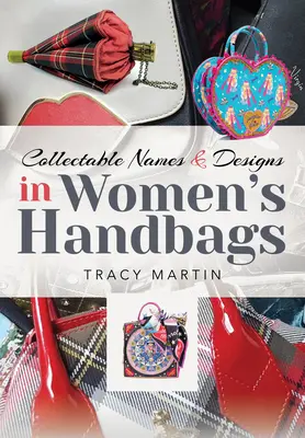 Nume și modele de colecție în gențile de mână pentru femei - Collectable Names and Designs in Women's Handbags