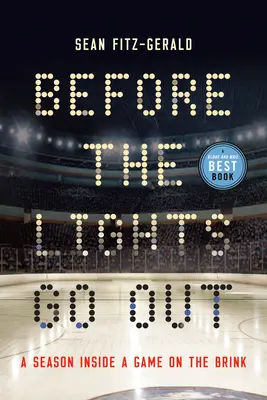 Before the Lights Go Out (Înainte de stingerea luminilor): Un sezon în interiorul unui joc pe muchie de cuțit - Before the Lights Go Out: A Season Inside a Game on the Brink