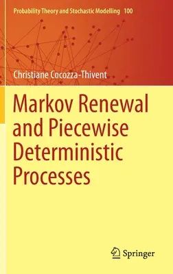 Reînnoirea Markov și procesele deterministe fragmentate - Markov Renewal and Piecewise Deterministic Processes