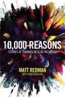 10.000 de motive: Povești de credință, speranță și recunoștință inspirate de imnul de închinare - 10,000 Reasons: Stories of Faith, Hope, and Thankfulness Inspired by the Worship Anthem