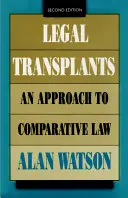 Legal Transplants: O abordare a dreptului comparat, ediția a doua - Legal Transplants: An Approach to Comparative Law, Second Edition