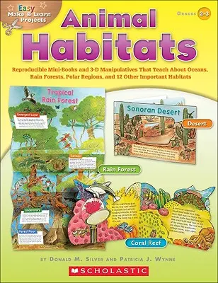 Proiecte ușoare de făcut și învățat: Animal Habitats: Reproducible Mini-Books and 3-D Manipulatives That Teach about Oceans, Rain Forests, Polar Regions, and 1 - Easy Make & Learn Projects: Animal Habitats: Reproducible Mini-Books and 3-D Manipulatives That Teach about Oceans, Rain Forests, Polar Regions, and 1