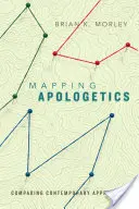 Mapping Apologetics: Compararea abordărilor contemporane - Mapping Apologetics: Comparing Contemporary Approaches
