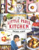 Little Paris Kitchen - Rețete franceze clasice cu o abordare proaspătă și distractivă - Little Paris Kitchen - Classic French recipes with a fresh and fun approach
