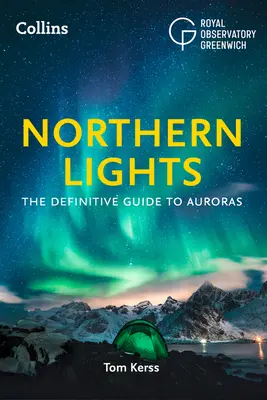 Aurora boreală: Ghidul definitoriu al aurorelor - The Northern Lights: The Definitive Guide to Auroras