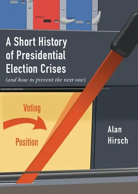O scurtă istorie a crizelor electorale prezidențiale: (și cum să o prevenim pe următoarea) - A Short History of Presidential Election Crises: (And How to Prevent the Next One)