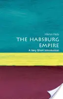 Imperiul Habsburgic: O introducere foarte scurtă - The Habsburg Empire: A Very Short Introduction