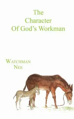 Caracterul lucrătorului lui Dumnezeu (The Character of God's Workman) - The Character of God's Workman