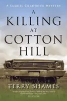 O crimă la Cotton Hill: Un mister Samuel Craddock - A Killing at Cotton Hill: A Samuel Craddock Mystery