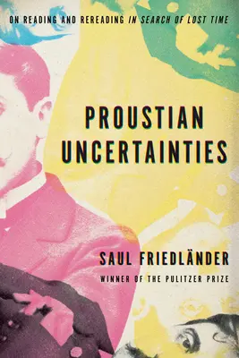 Incertitudini proustiene: Despre lectură și relectură în căutarea timpului pierdut - Proustian Uncertainties: On Reading and Rereading in Search of Lost Time