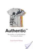 Autentic(tm): Politica ambivalenței într-o cultură a mărcii - Authentic(tm): The Politics of Ambivalence in a Brand Culture