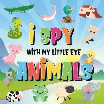 I Spy With My Little Eye - Animale: Can You Spot the Animal That Starts With...? - Un joc de căutare și găsire foarte distractiv pentru copiii de 2-4 ani! - I Spy With My Little Eye - Animals: Can You Spot the Animal That Starts With...? - A Really Fun Search and Find Game for Kids 2-4!