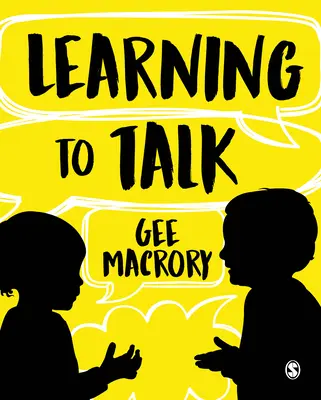 Learning to Talk: Numeroasele contexte ale dezvoltării limbajului la copii: The Many Contexts of Children's Language Development - Learning to Talk: The Many Contexts of Children's Language Development