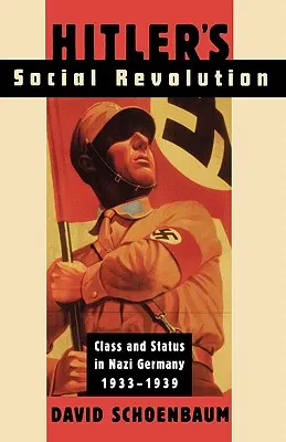 Revoluția socială a lui Hitler: Clasă și statut în Germania nazistă, 1933-1939 - Hitler's Social Revolution: Class and Status in Nazi Germany, 1933-1939