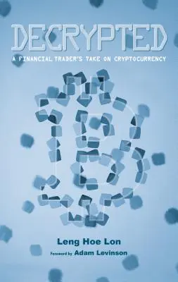 Decriptat: Punctul de vedere al unui trader financiar asupra criptomonedelor - Decrypted: A Financial Trader's Take on Cryptocurrency