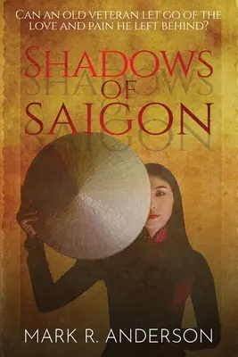 Umbrele din Saigon: Poate un bătrân veteran să renunțe la dragostea și durerea pe care le-a lăsat în urmă? - Shadows of Saigon: Can An Old Veteran Let Go Of The Love And Pain He Left Behind?