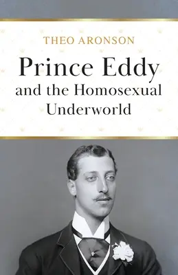 Prințul Eddy și lumea interlopă homosexuală - Prince Eddy and the Homosexual Underworld