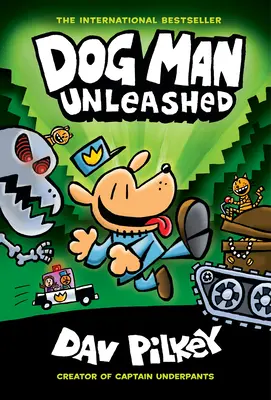 Dog Man Unleashed: Un roman grafic (Dog Man #2): From the Creator of Captain Underpants, 2 - Dog Man Unleashed: A Graphic Novel (Dog Man #2): From the Creator of Captain Underpants, 2