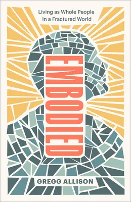 Embodied: Trăind ca oameni întregi într-o lume fracturată - Embodied: Living as Whole People in a Fractured World