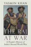 Raj la război - O istorie populară a celui de-al doilea război mondial din India - Raj at War - A People's History of India's Second World War
