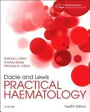 Hematologie practică Dacie și Lewis - Dacie and Lewis Practical Haematology
