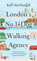 Agenția nr. 1 de plimbări cu câinele din Londra - „Fermecătoare, amuzantă, înduioșătoare” - Adam Kay - London's No 1 Dog-Walking Agency - 'Charming, funny, heartwarming' - Adam Kay