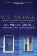 Middle Passage - Impresii din cinci societăți coloniale - Middle Passage - Impressions of Five Colonial Societies