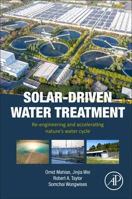 Tratarea apei cu ajutorul energiei solare: Reingineria și accelerarea ciclului natural al apei - Solar-Driven Water Treatment: Re-Engineering and Accelerating Nature's Water Cycle