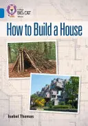 Collins Big Cat - Cum să construiești o casă: Band 16/Sapphire - Collins Big Cat - How to Build a House: Band 16/Sapphire