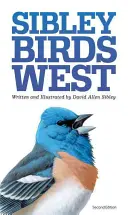 Ghidul de teren Sibley pentru păsările din vestul Americii de Nord - The Sibley Field Guide to Birds of Western North America