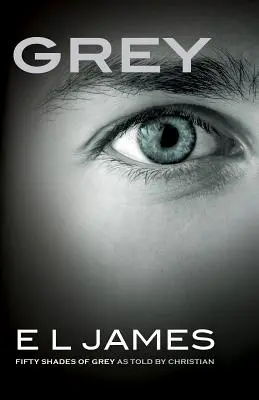 Grey: Fifty Shades of Grey așa cum a povestit-o Christian - Grey: Fifty Shades of Grey as Told by Christian