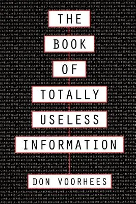 Cartea informațiilor total inutile: The Book of Totally Useless Information - The Book of Totally Useless Information
