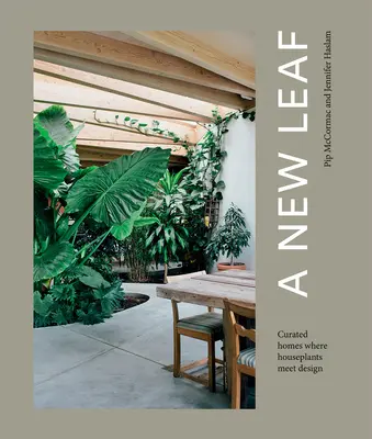 O frunză nouă: Case îngrijite în care plantele întâlnesc designul - A New Leaf: Curated Houses Where Plants Meet Design