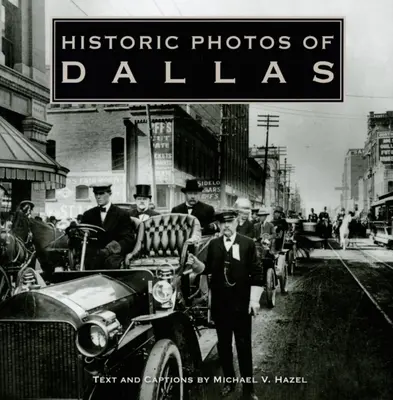 Fotografii istorice din Dallas - Historic Photos of Dallas