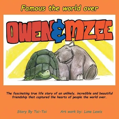 Faimoși în întreaga lume OWEN & MZEE - Famous the world over OWEN & MZEE