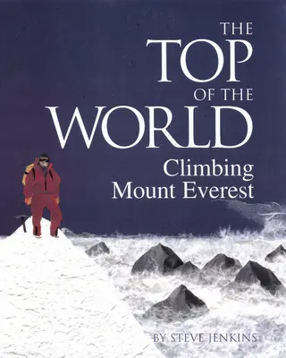 Vârful lumii: Escaladarea muntelui Everest - The Top of the World: Climbing Mount Everest