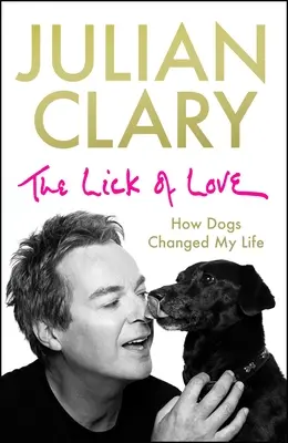 The Lick of Love: Cum mi-au schimbat câinii viața - The Lick of Love: How Dogs Changed My Life