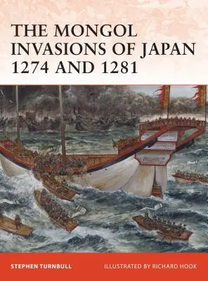 Invaziile mongole din Japonia 1274 și 1281 - The Mongol Invasions of Japan 1274 and 1281