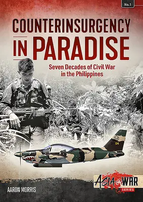 Contrainsurgență în Paradis: Șapte decenii de război civil în Filipine - Counterinsurgency in Paradise: Seven Decades of Civil War in the Philippines