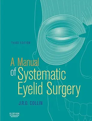 Un manual de chirurgie sistematică a pleoapelor - A Manual of Systematic Eyelid Surgery