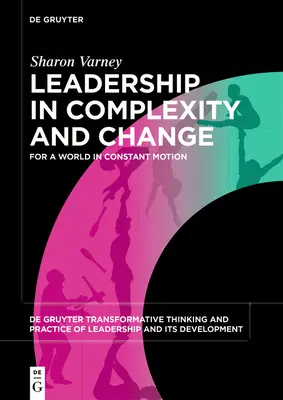 Leadership în complexitate și schimbare - Leadership in Complexity and Change