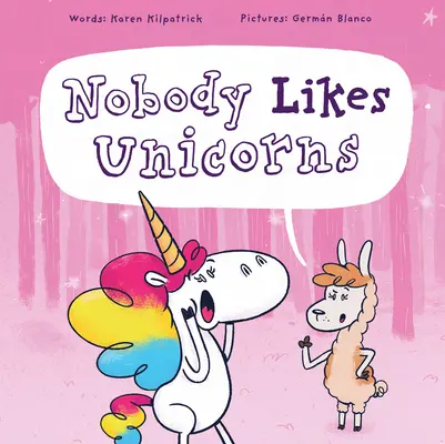 Nimănui nu-i plac unicornii: (Everybody Loves Them!) - Nobody Likes Unicorns: (Everybody Loves Them!)